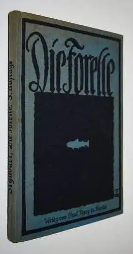 Schubart, Forelle und ihr Fang - 1927 FISCHE FORELLEN FISCHFANG ANGELN