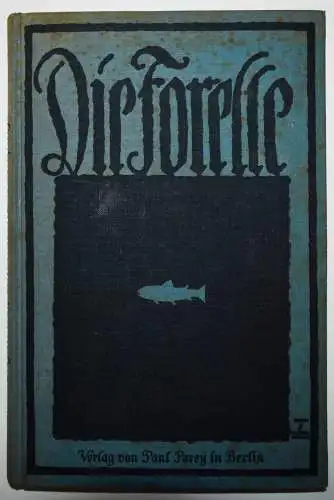 Schubart, Forelle und ihr Fang - 1927 FISCHE FORELLEN FISCHFANG ANGELN