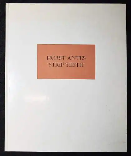 Antes, Strip Teeth - 1965 FOLIO - NUMMERIERT SIGNIERT WIDMUNGSEXEMPLAR POP-ART