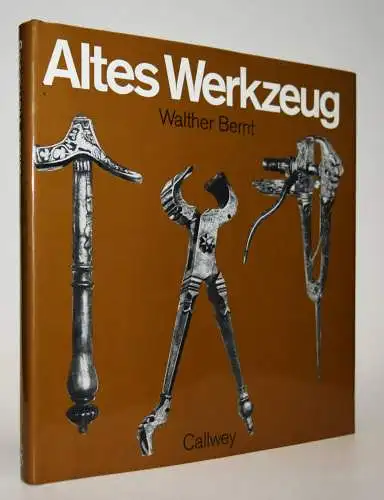 Bernt, Altes Werkzeug. Callwey 1977 WERKZEUG
