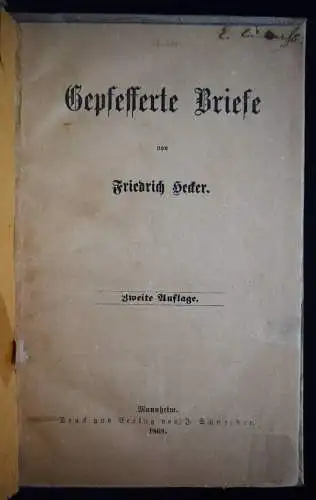 Hecker, Gepfefferte Briefe - 1868 BADENIA REVOLUTION 1848 SOZIALISMUS