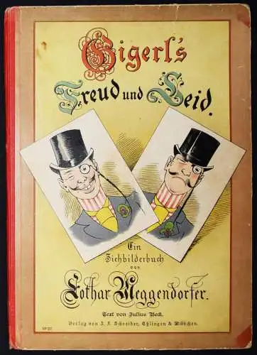 MEGGENDORFER - Beck. Gigerl’s Freud und Leid. Schreiber 1894 ZIEHBILDERBUCH