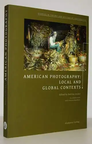 Gockel, American Photography - 2012 SIGNIERT WIDMUNGSEXEMPLAR - AMERICA