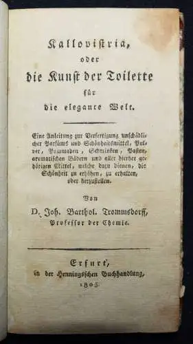 Trommsdorff, Kallopistria oder die Kunst der Toilette...1805 PARFUM KOSMETIK