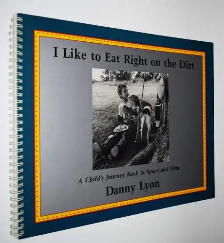 Lyon, I like to eat right on the dirt - 1989 FIRST ED.  Photography of children