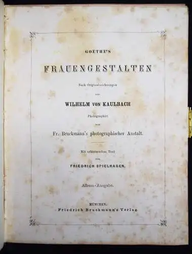 Bruckmann – Spielhagen, Goethe’s Frauengestalten ~ 1870 - 21 ORIG.-PHOTOGRAPHIEN