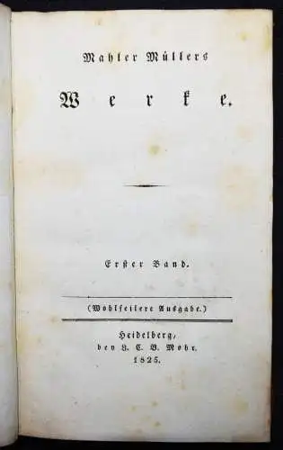 Müller, Fr. Werke. Heidelberg. Mohr 1825 GESAMTAUSGABE STURM UND DRANG