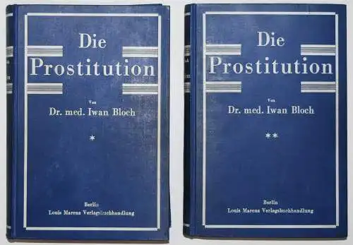 Bloch, Die Prostitution 1912-1925 KULTURGESCHICHTE SOZIOLOGIE SEXUALWISSENSCHAFT