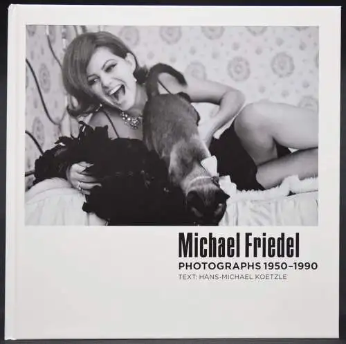 Koetzle, Michael Friedel. Photographs 1950 – 1990 SIGNIERT