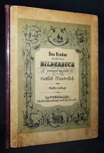 Wunderlich. Des Kindes liebstes Bilderbuch - 1869 KINDERLIEDER LIEDER