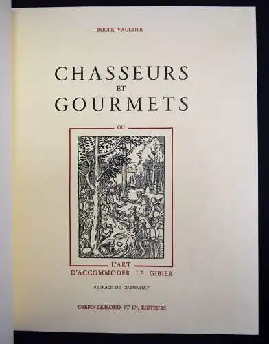 Vaultier, Chasseurs et gourmets ou L’art....1951 NUM. 1/2490 JAGD KOCHBUCH