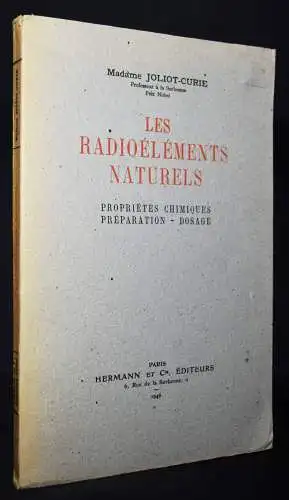 Joliot-Curie, Les Radioéléments naturels 1946 RADIOAKTIVITÄT PHYSIK CHEMIE OPTIK