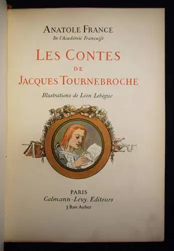 France, Anatole. Les contes de Jacques Tournebroche 1909 LEON LEBEGUE SIGNIERT