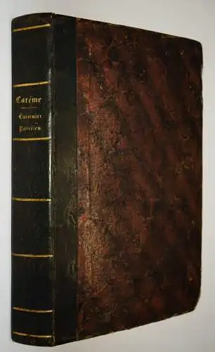 Careme, Le cuisinier Parisien ou l’art de la cuisine francaise 1828 KOCHBUCH