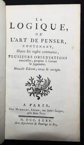 Arnauld, Antoine. La logique, ou, l’art de penser - 1775 LOGIK LOGIQUE