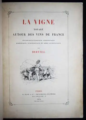 Bertall, La vigne - 1878 ÖNOLOGIE WEIN WEINBAU FRANKREICH CHAMPAGNER KARIKATUREN