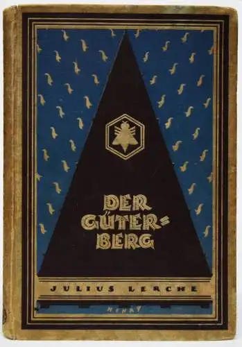 Lerche, Der Güterberg - 1921 ERSTE AUSGABE SIGNIERT SOZIALISMUS UTOPIE