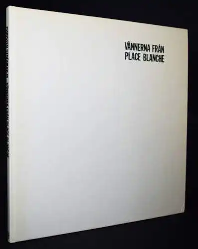 Strömholm, Christer. Vännerna fran Place Blanche 1983 EINZIGE AUSGABE