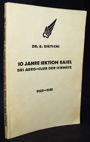 Dietschi, 10 Jahre Sektion Basel des Aero-Club der Schweiz 1928 LUFTFAHRT 