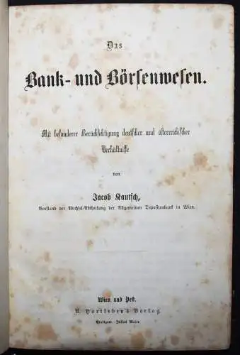 Kautsch, Das Bank- und Börsenwesen 1871 ERSTE AUSGABE FINANZWISSENSCHAFTEN BÖRSE