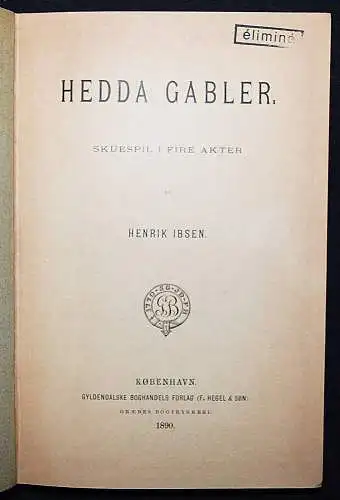 Ibsen, Hedda Gabler. Skuespil i fire Akter - 1890 FIRST EDITION THEATER DRAMA