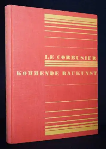 Le Corbusier. Kommende Baukunst. Verlags-Anstalt 1926. BAUHAUS