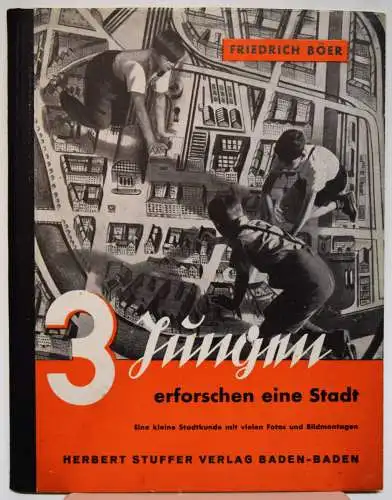 Böer, Drei Jungen erforschen eine Stadt - 1946 BERLIN NEUE SACHLICHKEIT