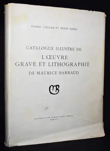 Barraud – Cailler, Catalogue illustre de l’oeuvre grave WERKVERZEICHNIS RAISONNE