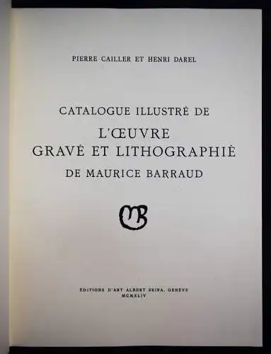 Barraud – Cailler, Catalogue illustre de l’oeuvre grave WERKVERZEICHNIS RAISONNE