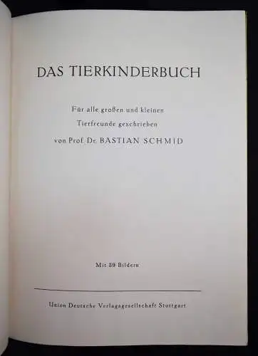 Schmid, Bastian. Das Tierkinderbuch 1944 SELTEN TIERE TIERSCHUTZ