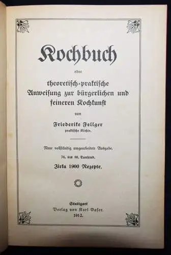 Fellger, Friederike. Kochbuch. Stuttgart, Karl Daser 1912 KOCHEN