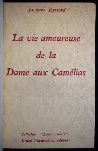 Dyssord, Jacques. La vie amoureuse de la Dame aux Camelias NUMMERIERT 1/100