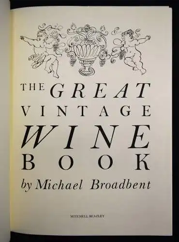 Broadbent, Michael. The Great Vintage Wine Book 1980 ERSTE AUSGABE ÖNOLOGIE WEIN