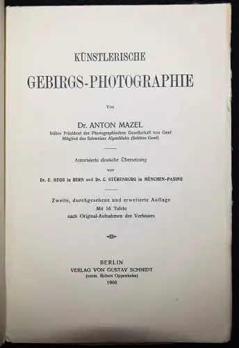 Mazel, Anton. Künstlerische Gebirgs-Photographie - 1908 ALPINISTIK HELVETICA