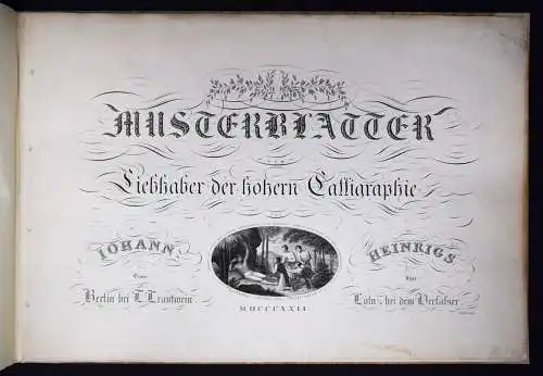 Heinrigs, Musterblätter für Liebhaber der höhern Calligraphie 1822 KALLIGRAPHIE