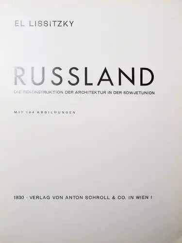 Lissitzky – Neues Bauen in der Welt I-III. Russland, Amerika, Frankreich, 1930