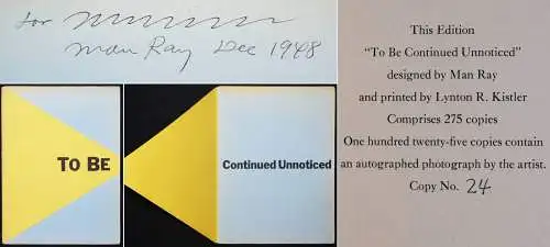 Man Ray, To be continued unnoticed - 1948 INSCRIBED DEDICATION COPY ! NUM 1/125