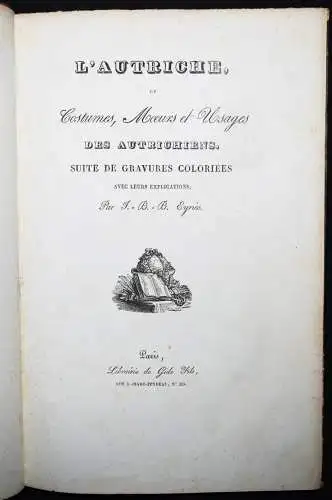 Eyries, L’ Autriche, ou costumes...des Autrichiens ~1825 TRACHTEN ÖSTERREICH