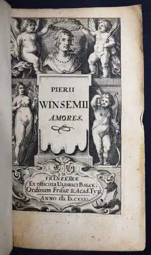 Winsemius, Pierius. Pierii Winsemii Amores - 1631 NEULATEIN EROTICA EROTIK