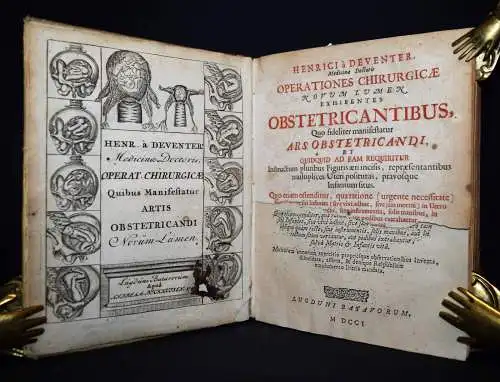 Deventer, Operationes chirurgicae...exhibentes obstetricanti 1701 GYNÄKOLOGIE