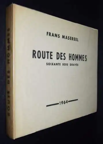 Masereel, Frans. Route des hommes - 1964 SIGNIERT NUMMERIERT 1/800