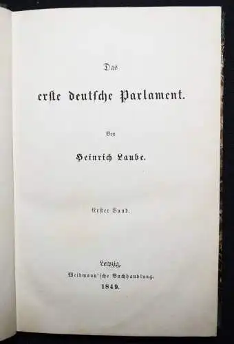 Laube, Heinrich. Das erste deutsche Parlament - 1849-  REVOLUTION 1848 VORMÄRZ