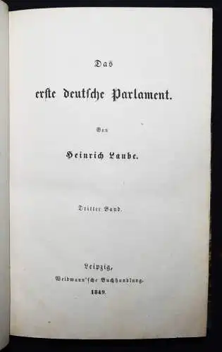 Laube, Heinrich. Das erste deutsche Parlament - 1849-  REVOLUTION 1848 VORMÄRZ