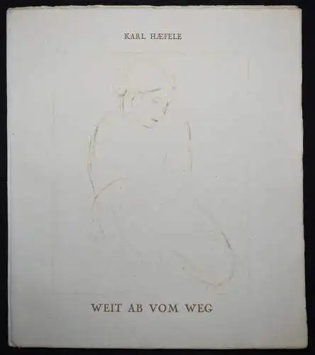 Haefele, Weit ab vom Weg SIGNIERT NUMMERIERT 1/50 WIDMUNG - WALTER UHL