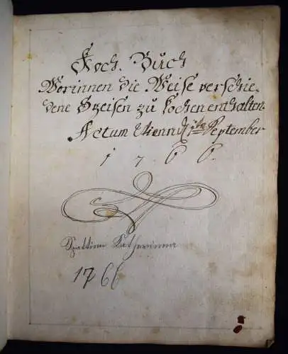 Spatt, KOCHBUCH-HANDSCHRIFT worinnen die weise verschiedene Speisen...1766