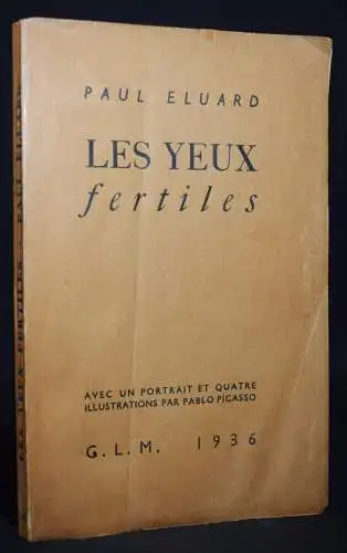 Eluard, Paul. Les yeux fertiles. Paris, 1936 - NUMMERIERT 1/1240 - PICASSO