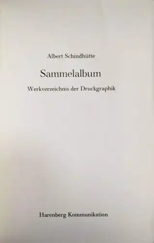 Schindehütte, Albert. Sammelalbum. WERKVERZEICHNIS RAISONNE ORIG.-RADIERUNG SIGN