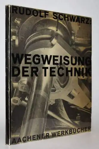 Renger-Patzsch – Widmung von Schwarz - Wegweisung der Technik - Erstausgabe 1928