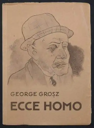 Grosz, George.  Ecce homo. Malik-Verlag 1923 ERSTE AUSGABE Erotica