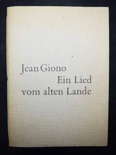 Giono, Das Lied vom alten Lande SIGNIERT H. Schelber - NUMMERIERT 1/330 Ex.